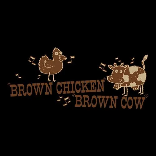 Brown Chicken Brown Cow