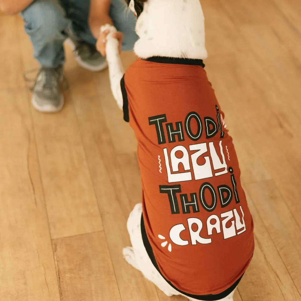 Thodi Crazy Thodi Lazy Dog T-shirt