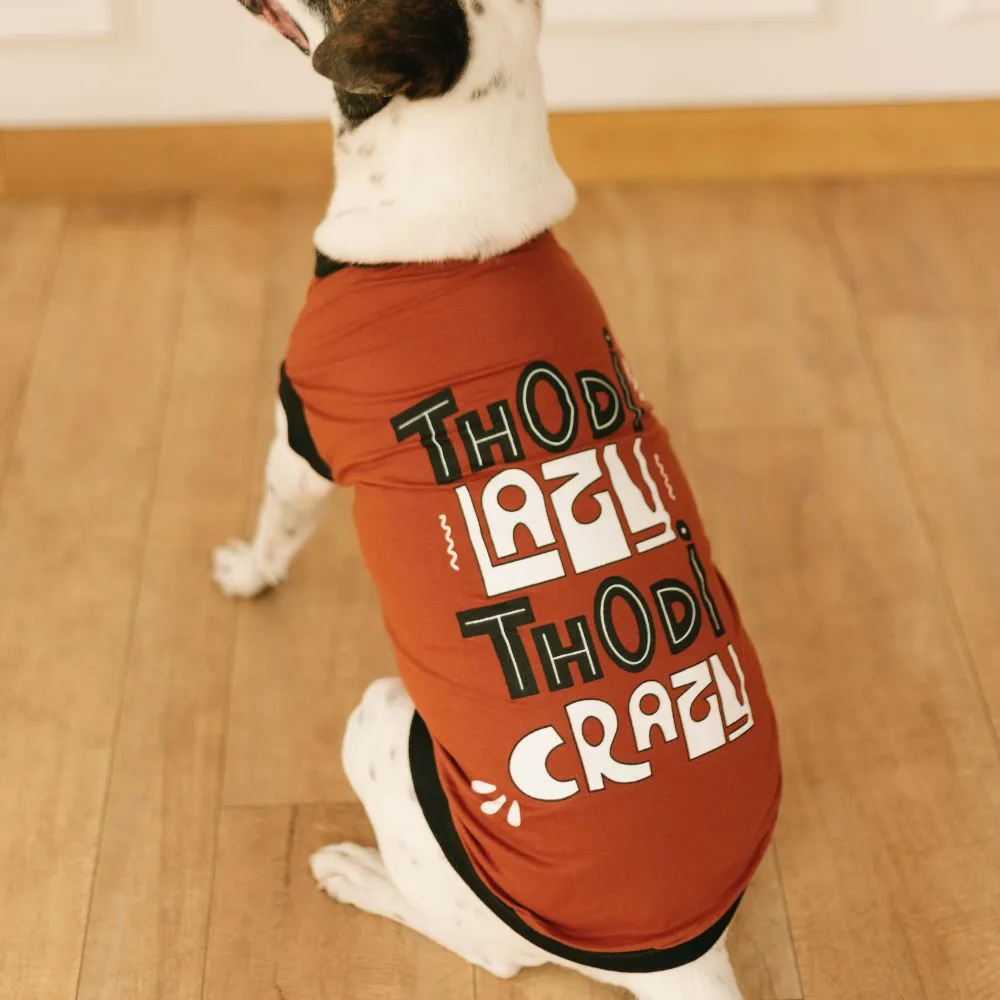 Thodi Crazy Thodi Lazy Dog T-shirt